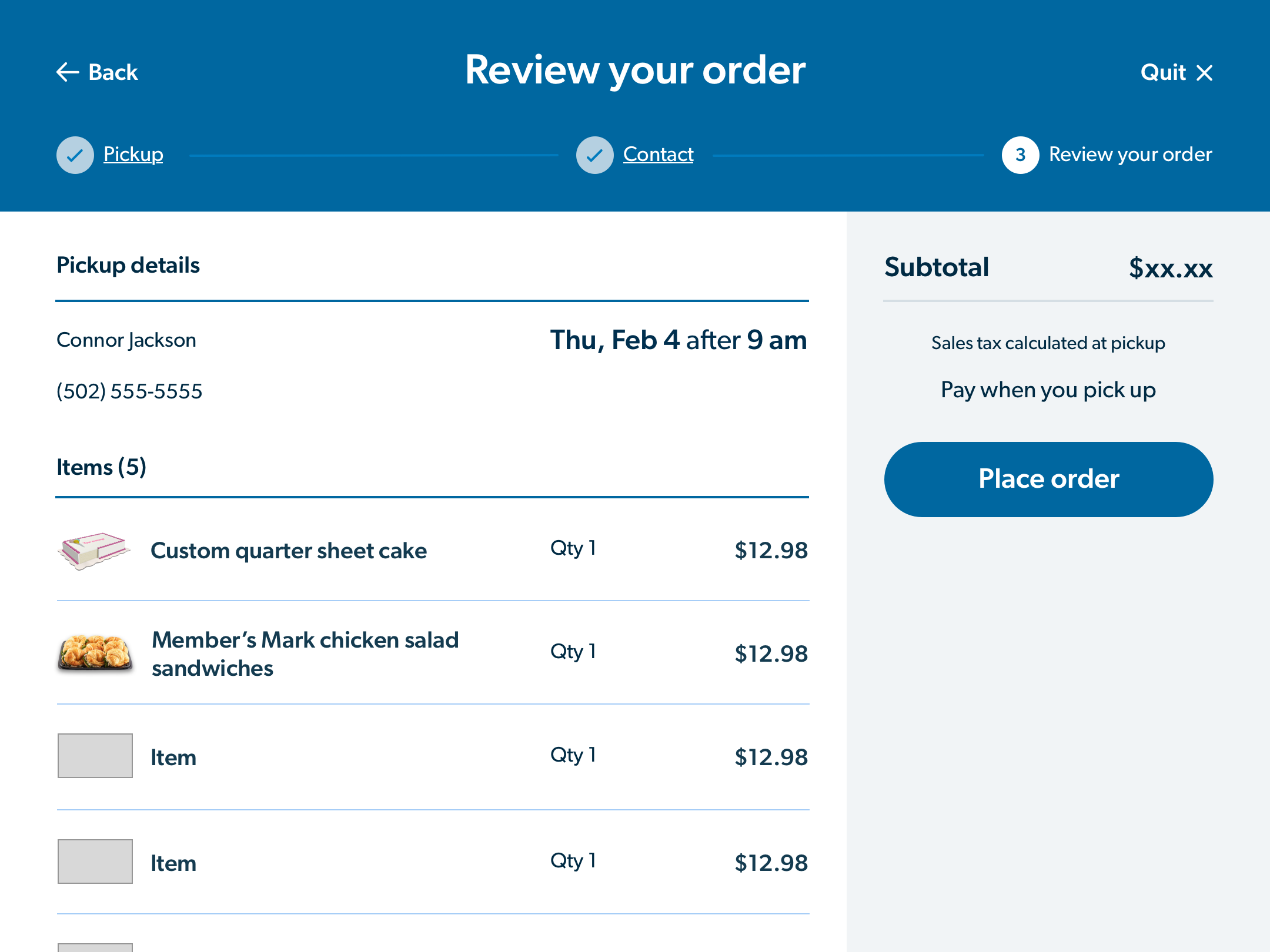 Review your order. Place your order when you're ready. You'll pay when you pick it up.
